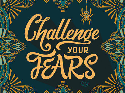 Challenge your Fears art deco gatsby inspired hand drawn hand lettering illustration lettering pattern design retro spider spider web typography web