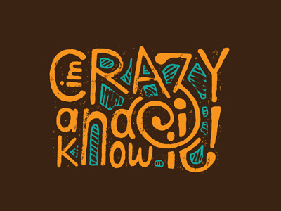 Im Crazy and I know it_final crazy final hand drawn im crazy and i know it junoon designs texture typography