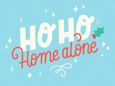 ho ho home alone brush type calligraphy christmas design hand drawn hand lettered hand lettering holidays holly home home alone illustration letter lettering quarantine quarantine xmas santa type typography xmas