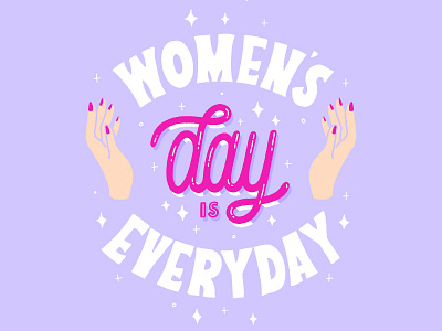 women/s day is everyday calligraphy girl power hand drawn hand lettering illustration lettering strong women type typography woman womans women women empowerment womens day