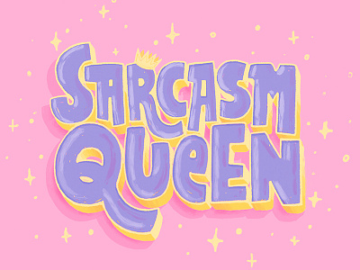 Sarcasm Queen calligraphy cute design funny girly hand drawn hand lettering illustration letter lettering lettering art lettering artist letters queen queens sarcasm sarcastic type typography