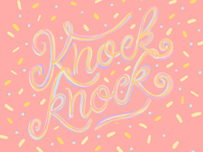 Knock Knock calligraphy confetti design hand drawn hand lettering illustration knock knock knock knock factory letter lettering type typography