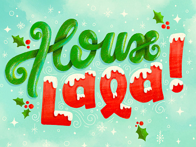 Houx La La brush type christmas design hand drawn hand lettered hand lettering holly illustration letter lettering nature snow type typography winter xmas