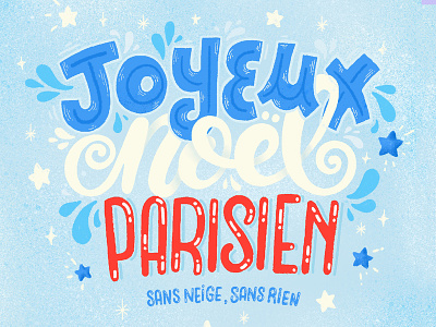 Noel Parisien brush type calligraphy christmas design french hand drawn hand lettered hand lettering illustration letter lettering paris parisian pencil type typography