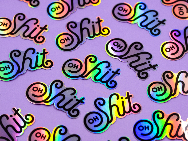 Oh Shit foil holographic illustration illustrator insult letter lettering shit stickers type typography vector