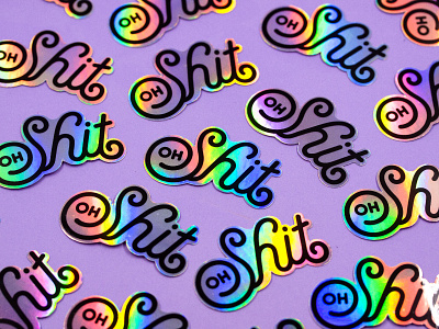 Oh Shit foil holographic illustration illustrator insult letter lettering shit stickers type typography vector