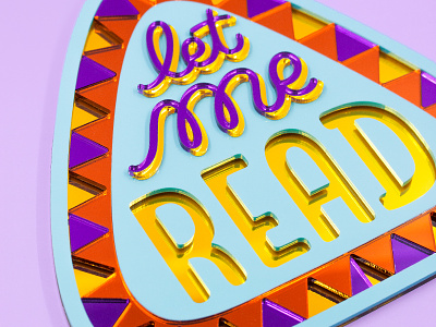 Let me read acrylic calligraphy design hand drawn hand lettered hand lettering illustration illustrator laser lasercut let me read letter lettering read reader sign signage type typography vector