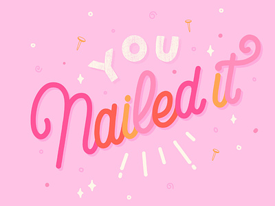 You nailed it brush type calligraphy design hand drawn hand lettered hand lettering illustration lettering nailed type typography