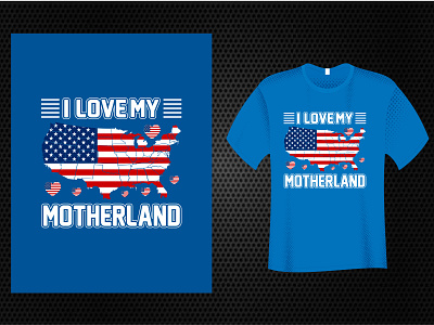 I Love my Motherland USA Typography T Shirt fishing t shirt typography t shirt winter t shirt
