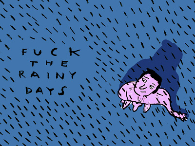 rainy days drawing fuck illustration rainy shutup