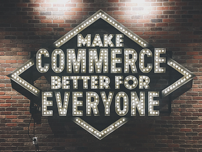 Make Commerce Better for Everyone Electric Sign