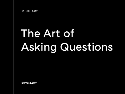 The Art Of Asking Questions article blog branding process ui ux