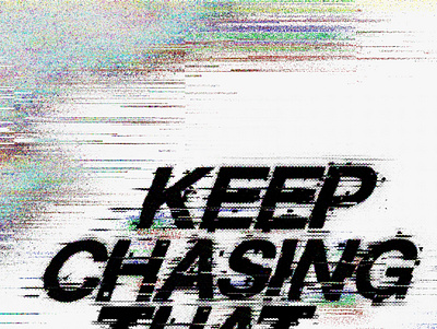 KEEP CHSING THAT DREAM illustration typography