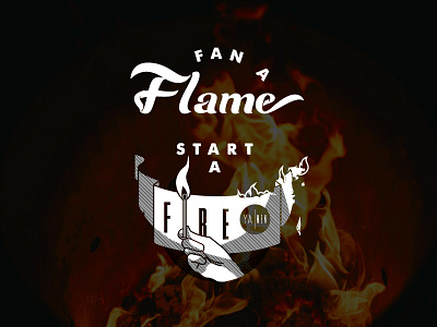 Fan a Flame Start a Fire burn fire flame hand handletter match pyro