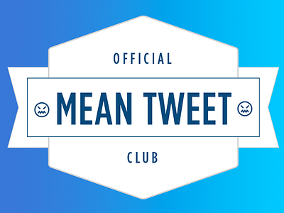 Mean Tweet Club