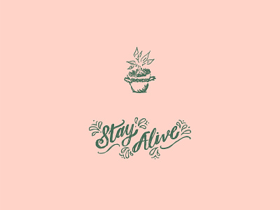 Stay Alive 🙏🏼 illustration lettering plants