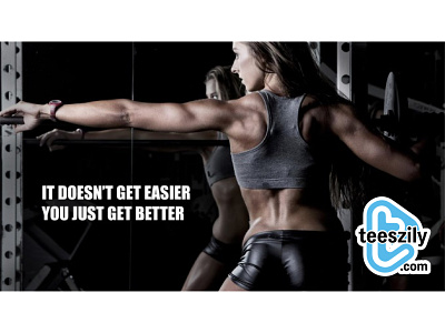 It Doesn’t Get Easier You Just Get Better #fitness #fitnessjour graphic design teeszily