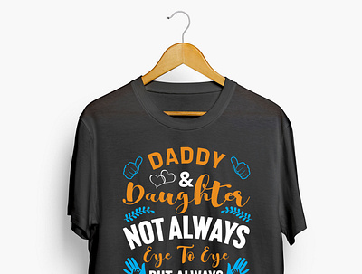 Daddy And Daughter Not Always Eye To T-Shirt always always summer anniversary anniversary flyer anniversarygifts anniversarygiftsonline dad family family crest father fathersday