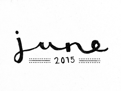 Month of June Doodle 2015 doodle june lettering month sketch typography