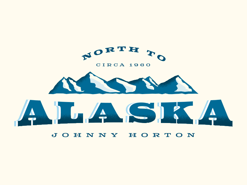 North To Alaska by Forrest Marlowe on Dribbble