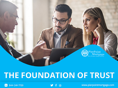 The Foundation of Trust - PierPoint Mortgage