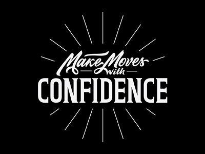 Make moves with confidence calligraphy lettering logotype print vector