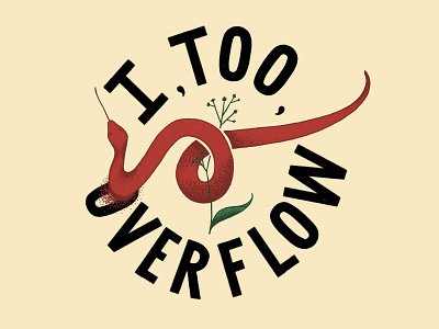 I, Too, Overflow feminism grit hand drawn illustration lettering logo medusa snake snakes type typography