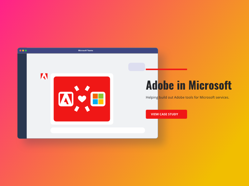 Adobe in Microsoft integrations web design ui ux portfolio case study design teams adobe microsoft