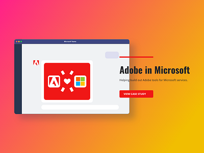 Adobe in Microsoft adobe case study design integrations microsoft portfolio teams ui ux web design