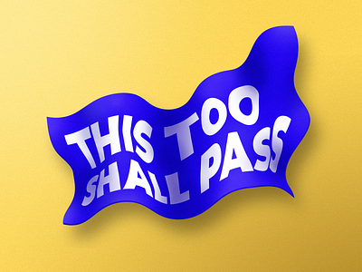 This too shall pass adobe illustrator challenge contemporary dribbbleweeklywarmup envelope flag lettering mantra type typography vector