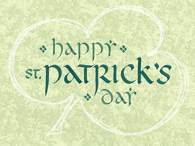 Happy St. Patrick's Day! calligraphy irish lettering stpatrick stpatricksday type unicial
