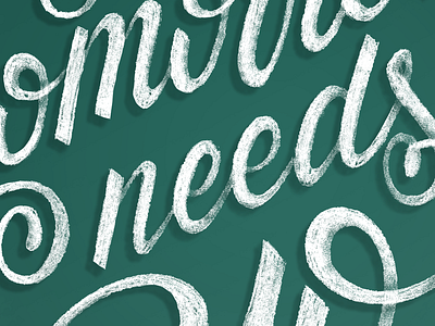 Tomorrow Needs You - close-up flourish goodtypetuesday handdrawn lettering pencil spencerian texture type typography
