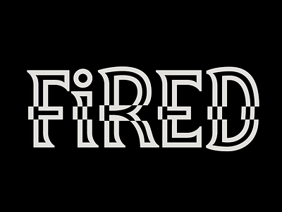 Fired fired glitch glyph letter lettering outline type typography vector wip