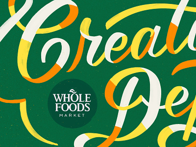 Whole Foods Creative Dept. Lettering brand design brand designer hand done hand lettering lettering script type typography