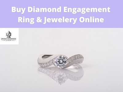 Buy Diamond Engagement Ring & Jewelry Online | Grand Diamond certifieddiamond diamondring engagementring granddiamonds weddingring