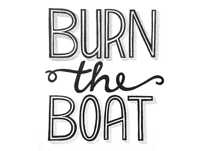 Burn The Boat lettering typography