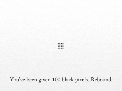 You Have 100 Black Pixels
