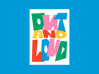 Out and Loud art colorful design flat graphic design illustration lettering lgbtqia poster poster design pride proud typography