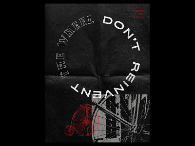 Don't Reinvent The Wheel - Poster blackwork graphic poster poster design type typography