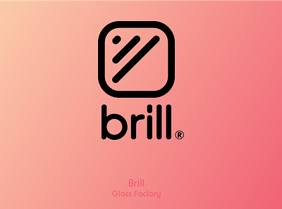 Brill - Glass Factory ayoub basic bennouna branding brill design factory factory logo flat glass glass logo icon logo simple vector