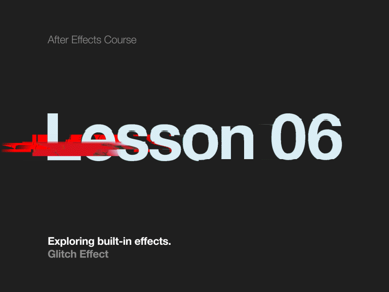 Lesson 06. Exploring built-in effects. Glitch Effect 2d after effects animation course design digital dynamic gif glitch glitch effect learning lesson loop lviv motion motion graphics noise red text typography