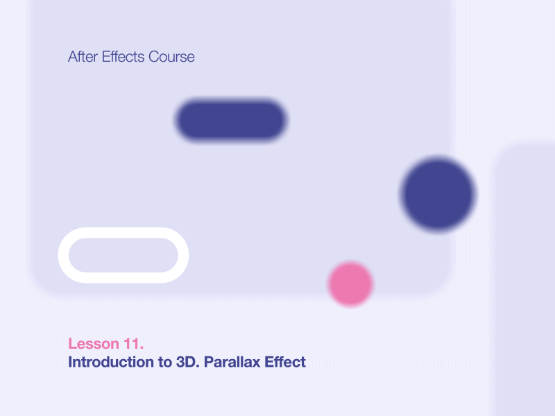 Lesson 11. Introduction to 3D. Parallax Effect 2.5d 2d 3d after effects animation basics course design digital dof dots focus gif learning loop lviv motion motion graphics parallax shape
