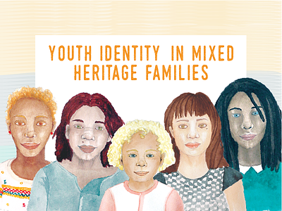 Youth Identity in Mixed Heritage Families family heritage indentity kids lgbtq mixed ofcy youth