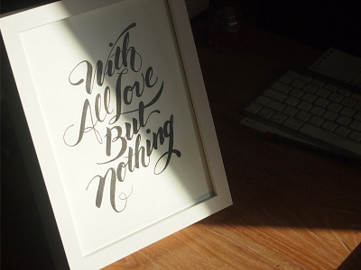 With All Love But Nothing calligraphy