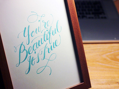 You're Beautiful. It's True calligraphy