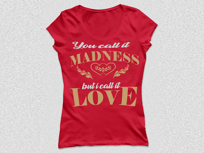 You call it madness but i call it love2 art branding calligraphy design graphic design illustration illustrator logo typography vector
