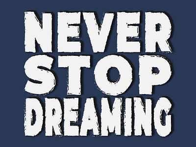 Never stop dreaming. Lettering. Sublimation. Vector illustration