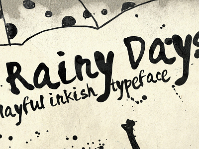 Rainy Days - a playful inkish typeface brush brush font font fonts hand drawn hand lettering hand painted ink lettering painted typeface typography