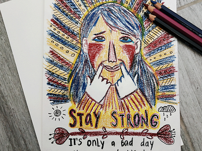 Stay strong colored pencils crying drawing illustration strong woman