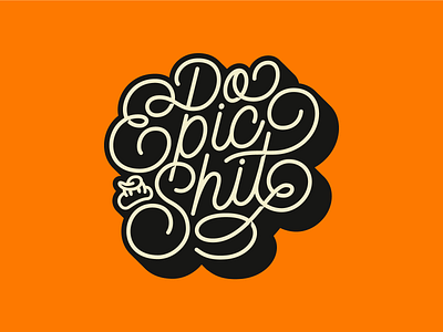 Do Epic Shit | typography design art colors design illustrator lettering lettering art minimal process script typeart typedesign typeface typography vector